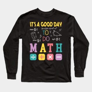 It's A Good Day To Do Math Long Sleeve T-Shirt